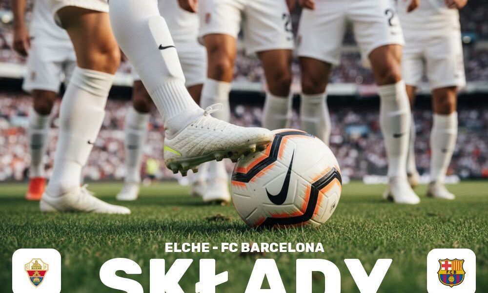 Składy: Elche CF – FC Barcelona – przewidywane ustawienie zespołów