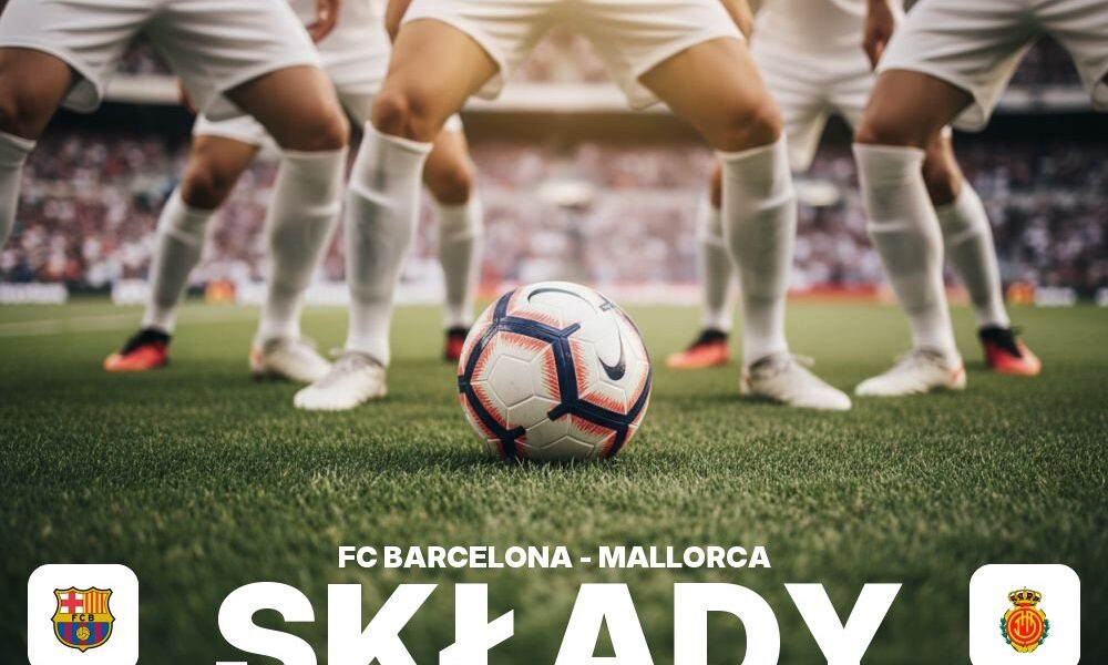 Składy: FC Barcelona – RCD Mallorca – ustawienie, ławka rezerwowych